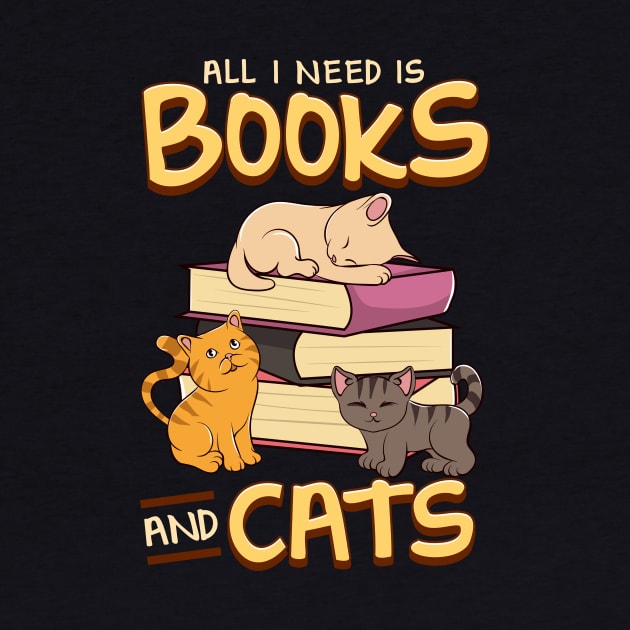 All I Need Is Books And Cats Cute Book Obsessed by theperfectpresents